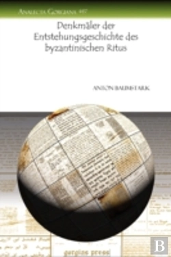 Bertrand.pt - Denkmaler Der Entstehungsgeschichte Des Byzantinischen Ritus