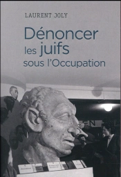 Denoncer Les Juifs Sous L'Occupation