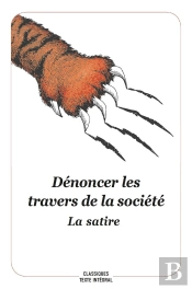 Dénoncer Les Travers De La Société ; La Satire