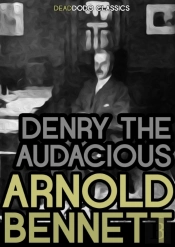 Denry The Audacious