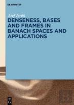 Denseness, Bases And Frames In Banach Spaces And Applications