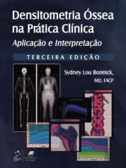 Densitometria Óssea na Prática Clínica - Aplicação e Interpretação