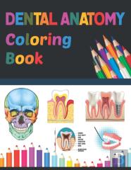 Dental Anatomy Coloring Book