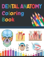 Dental Anatomy Coloring Book