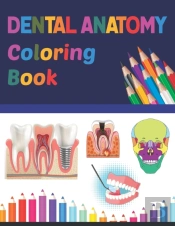 Dental Anatomy Coloring Book