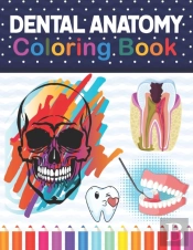 Dental Anatomy Coloring Book