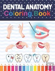 Dental Anatomy Coloring Book