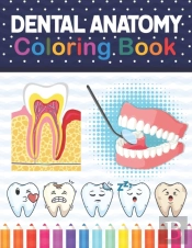 Dental Anatomy Coloring Book