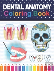Dental Anatomy Coloring Book