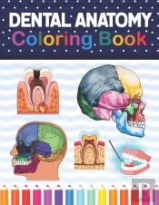 Dental Anatomy Coloring Book