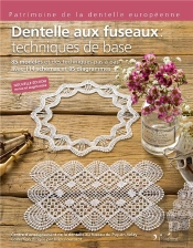 Dentelle Aux Fuseaux : Techniques De Base ; 85 Modèles Et Des Techniques Pas À Pas Avec 114 Shémas Et 85 Diagrammes
