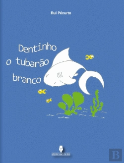 Bertrand.pt - Dentinho, o Tubarão Branco