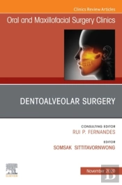 Dentoalveolar Surgery, An Issue Of Oral And Maxillofacial Surgery Clinics Of North America, E-Book