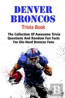 Denver Broncos Trivia Book