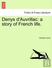 Denys D'Auvrillac: A Story Of French Lif