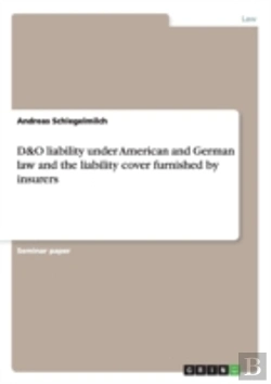 Bertrand.pt - D&O Liability Under American And German Law And The Liability Cover Furnished By Insurers