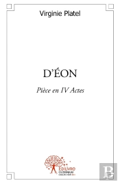 D'Éon : Pièce En Iv Actes