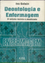 Deontologia E Enfermagem (3ª Edição Revista E Atualizada)