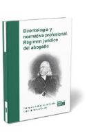 Deontología Y Normativa Profesional. Régimen Jurídico Del Abogado