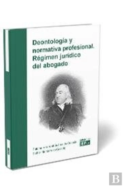 Bertrand.pt - Deontología Y Normativa Profesional. Régimen Jurídico Del Abogado