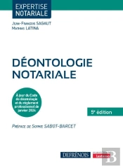 Déontologie Notariale : À Jour Du Code De Déontologie Notariale Et Du Réglement Professionnel De Janvier 2024 (5e Édition)