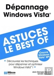 Dépannage Windows Vista ; Astuces, Le Best Of ; 'Découvrez Les Techniques Pour Dépanner Et Optimiser Windows Vista !'