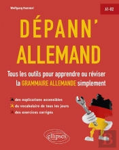 Dépann'Allemand ; Tous Les Outils Pour Apprendre Ou Réviser La Grammaire Allemande Simplement ; A1-B2.