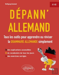 Bertrand.pt - Dépann'Allemand ; Tous Les Outils Pour Apprendre Ou Réviser La Grammaire Allemande Simplement ; A1-B2.