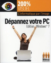 Dépannez Votre Pc ; Édition Windows 7