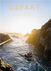 Depart A Photographic Travel & Adventure Guide /Anglais