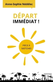 Départ Immédiat! : Pièce À Sketches