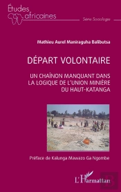 Départ Volontaire : Un Chainon Manquant Dans La Logique De L'Union Minière Du Haut-Katanga
