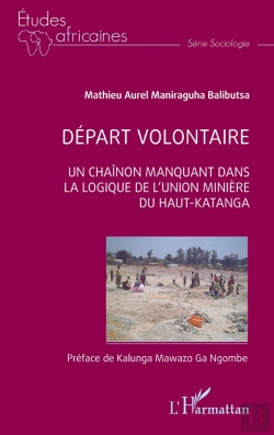 Bertrand.pt - Départ Volontaire : Un Chainon Manquant Dans La Logique De L'Union Minière Du Haut-Katanga
