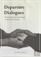 Departure Dialogues: Praying Like Jesus