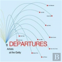 Departures Â€“ 11 Artists At The Getty