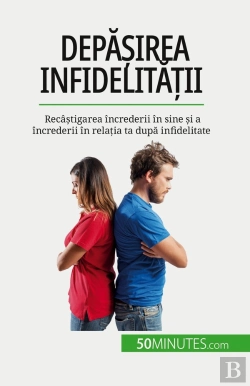 Bertrand.pt - Depasirea Infidelitatii : Recâstigarea Încrederii În Sine Si A Încrederii În Relatia Ta Dupa Infidelitate