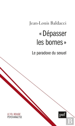 Bertrand.pt - Dépasser Les Bornes, Les Paradoxes Du Sexuel