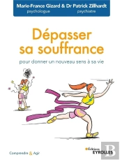 Dépasser Sa Souffrance : Pour Donner Un Nouveau Sens À Sa Vie
