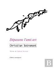 Dépassons L'Anti-Art : Écrits Sur L'Art, Le Cinéma Et La Littérature, 1948-1978