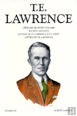 Bertrand.pt - Dépêches Secrètes D'Arabie (Le Rêve Anéanti) ; Lettres De T.E Lawrence À E.T Leeds ; Lettres De T.E. Lawrence