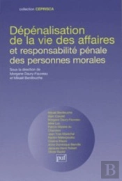 Dépénalisation De La Vie Des Affaires Et Responsabilité Pénale Des Personnes Morales