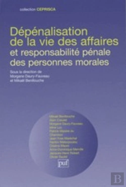 Bertrand.pt - Dépénalisation De La Vie Des Affaires Et Responsabilité Pénale Des Personnes Morales
