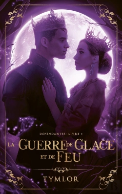 Bertrand.pt - Dépendantes Tome 3 : La Guerre De Glace Et De Feu