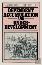 Dependent Accumulation And Underdevelopment
