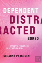 Dependent, Distracted, Bored