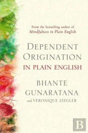 Dependent Origination In Plain English