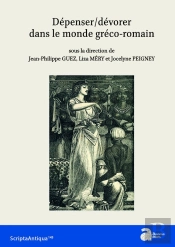 Dépenser/Dévorer Dans Le Monde Gréco-Romain