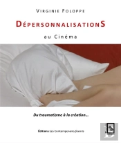 Dépersonnalisations Au Cinéma ; Du Traumatisme À La Création