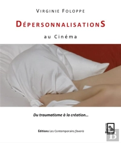Bertrand.pt - Dépersonnalisations Au Cinéma ; Du Traumatisme À La Création