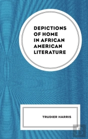 Depictions Of Home In African American Literature